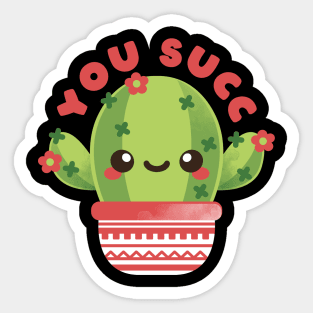 You succulent Sticker